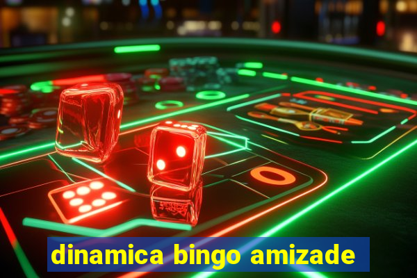 dinamica bingo amizade